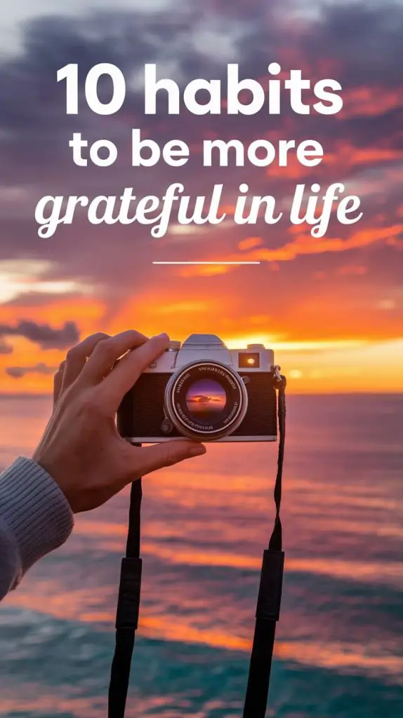 Want to live a more grateful life? Discover how to practice gratitude with these 10 daily habits. From gratitude jars to morning routines, these tips will help you stay positive and grateful. #PracticeGratitude #HowToBeGrateful #LifeChangingHabits